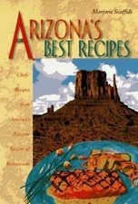 Arizona's Best: Chef's Recipes from Arizona's Favorite Resorts and Restaurants