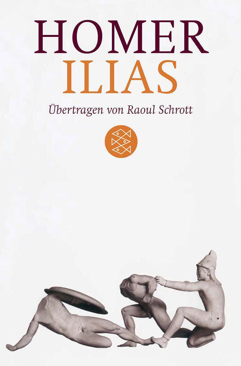 Thumbnail - Ilias | Übertragen Von Raoul Schrott. Kommentiert Von Peter Mauritsch