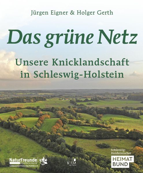 Das Grüne Netz. Unsere Knicklandschaft In Schleswig-holstein