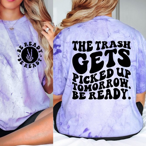 Comfort Color Blast Tee, The Trash Gets Picked Up Tomorrow Tee , Sarcastic Tee - Picture 11 of 11