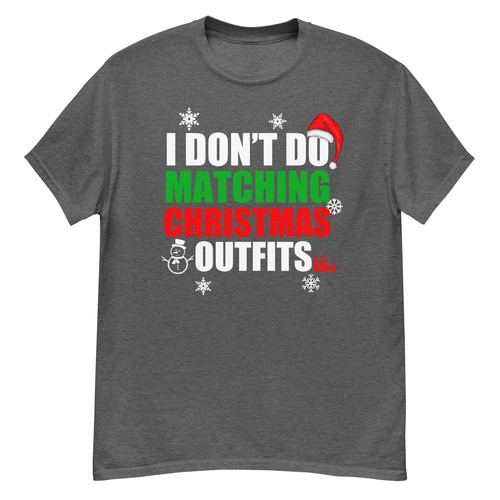I Dont Do Matching Christmas Outfit Family Christmas Pajamas T-Shirt - Picture 6 of 7