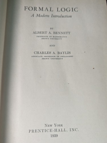 Formal Logic: A Modern Introduction. Charles A. Bennett, Albert A. Baylis. 1939 - Imagen 6 de 11
