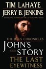 John's Story : The Last Eyewitness by Jerry B. Jenkins and Tim LaHaye (2006, Hardcover)