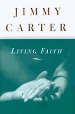 Living Faith by President Carter, Jimmy: New