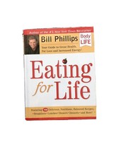 Body for Life Ser.: Eating for Life : Your Guide to Great Health, Fat Loss...