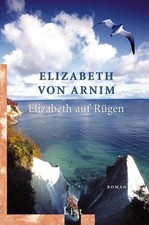 Elizabeth auf Rügen: Ein Reiseroman (0) Arnim, Elizabeth von: