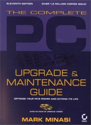 The Complete PC Upgrade and Maintenance Guide (Complete PC Upg ,