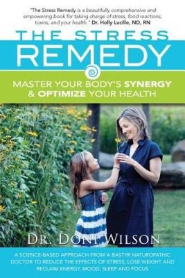 The Stress Remedy: Master Your Body's Synergy and Optimize Your Health - GOOD