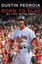 Born to Play: My Life in the Game by Dustin Pedroia.