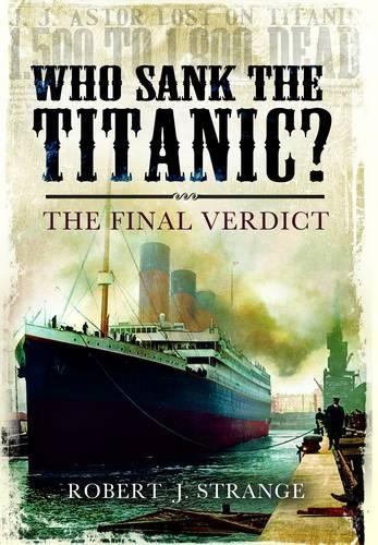 Who Sank the Titanic: The Final Verdict - 9781848844704 - Picture 1 of 1
