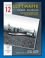 Luftwaffe Crash Archive: 1st June 1944 to 18th Jan 1946 Vol 12 *NEW* + FREE P&P