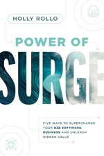 Power of Surge: Five Ways to Supercharge Your B2B Software Business and