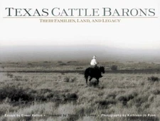 Texas Cattle Barons: Their Families, Land and Legacy - Hardcover - GOOD