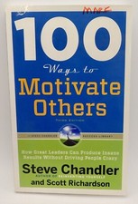 Books: 2012 100 Ways to Motivate Others by Steve Chandler & Scott Richardson