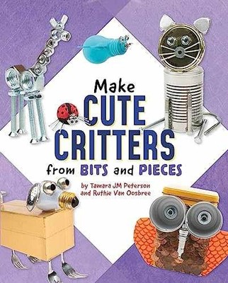 Make Cute Critters from - Library Binding, by Peterson Tamara J. - Very Good