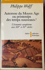 Philippe Wolff : Automne du Moyen Age ou printemps des temps nouveaux? (1986)