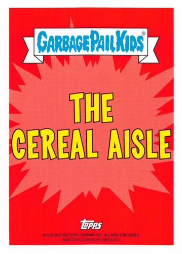 GARBAGE PAIL KIDS TOPPS 2021 S! FOOD FIGHT PICK-A-CARD THE CEREAL AISLE SUBSET - Picture 11 of 49