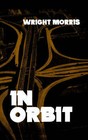 In Orbit by Wright Morris (Paperback, 1976)