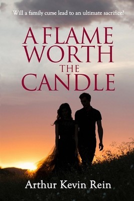 A Flame Worth the Candle by Arthur Kevin Rein Paperback Book