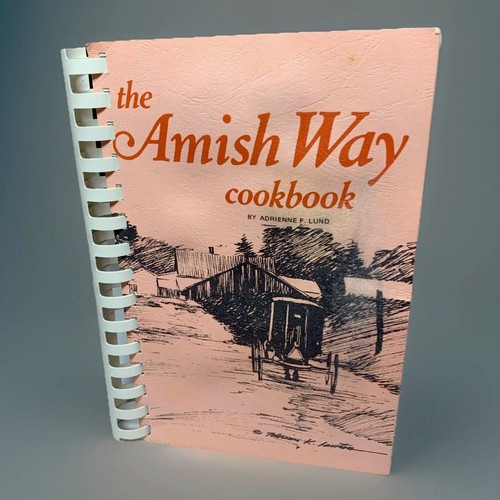 The Amish Way Cookbook Plus Amish Home Remedies Adrienne Lund Vintage 1981