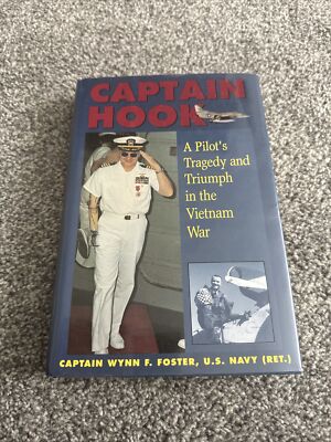 Captain Hook: Pilots Tragedy & Triumph In The Vietnam War, By  Capt Wynn Foster