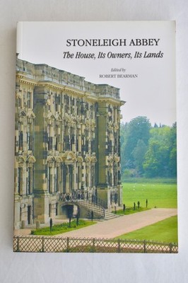 Stoneleigh Abbey The House, Its Owners, Its Lands by Robert Bearman