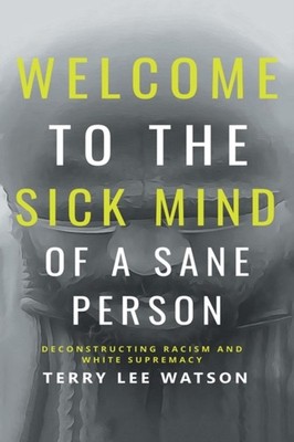 Watson - Welcome to the Sick Mind of a Sane Person  Deconstructing Rac - X555z