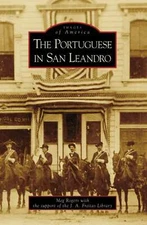NEW Arcadia Publishing The Portuguese in San Leandro, CA 9780738558332 Images of