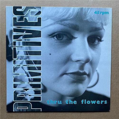 PRIMITIVES THRU THE FLOWERS 12" 1987 WITH EVERYTHING SHINING BRIGHT UK