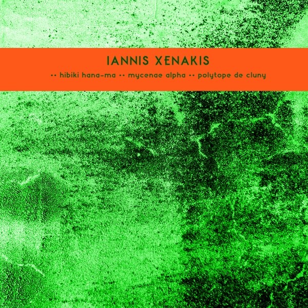 IANNIS XENAKIS Les Polytopes I: Hibiki Hana-Ma / Mycenae