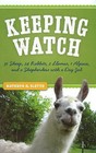 Keeping Watch: 30 Sheep, 24 Rabbits, 2 Llamas, 1 Alpaca & a Shepherdess with a Day Job by Kathryn A. Sletto (Hardback, 2010)