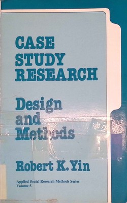Case Study Research: Design and Methods Applied Social Research Methods Science,