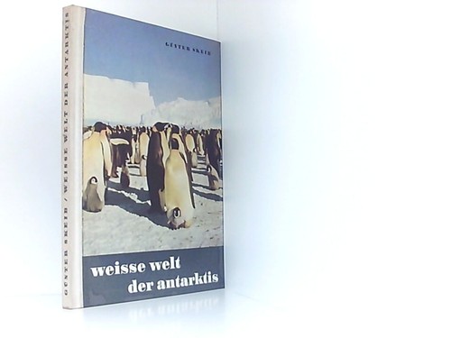 weisse welt der antarktis Skeib, Günter: