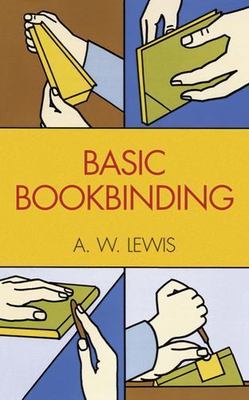 Basic Bookbinding by Lewis, A. W.