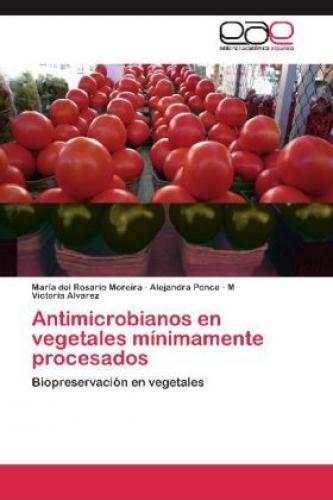Antimicrobianos En Vegetales Mínimamente Procesados Biopreservación En