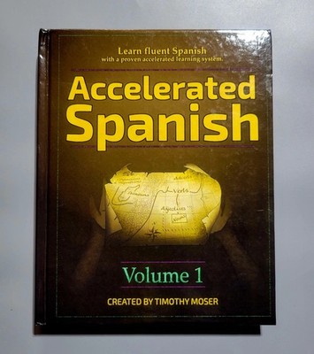 Accelerated Spanish : Volume 1 - Timothy Moser - HC - VG