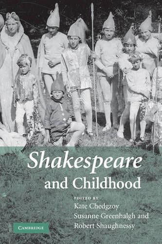 Shakespeare and Childhood by Kate Chedgzoy (English) Paperback Book