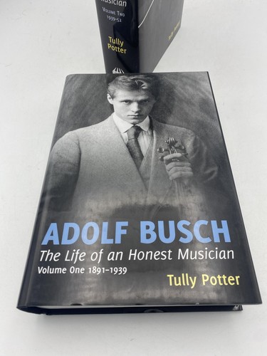 Adolf Busch: The Life of an Honest Musician 2 Volume Set Potter, Tully 9780907 - 第 3/7 張圖片
