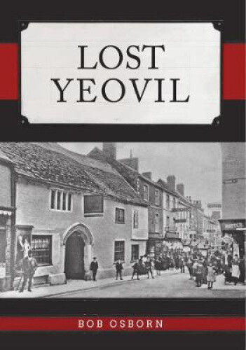 Lost Yeovil By Bob Osborn