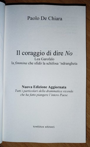 Paolo De Chiara IL CORAGGIO DI DIRE NO: Lea Garofalo e 'NDRANGHETA Dedica autore - Picture 7 of 13