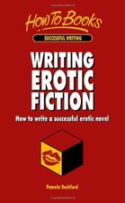 Writing Erotic Fiction: How to write a successful erotic novel-P