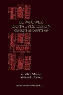 Low-Power  VLSI Design : Circuits and Systems, Paperback by Bellaouar, Abdell...