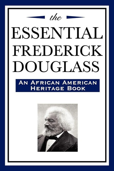 The Essential Frederick Douglass - Autobiographies, Fiction, Essays, And...-image