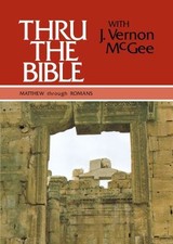 Thru the Bible, Vol. 4: Matthew-Romans .. NEW