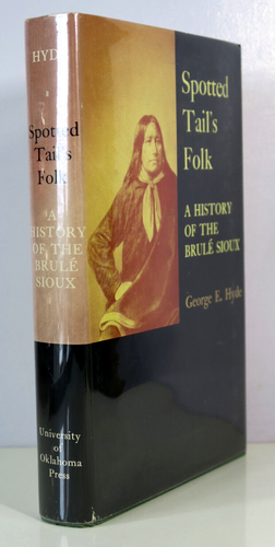 Spotted Tail’s Folk Brule Sioux by George E. Hyde SIGNED 1st Edition 1961 - Imagen 2 de 16