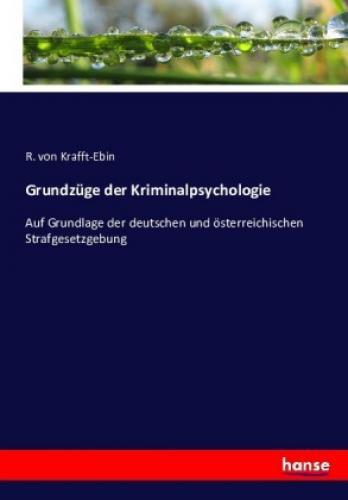 Thumbnail - Grundzüge Der Kriminalpsychologie Auf Grundlage Der Deutschen Und