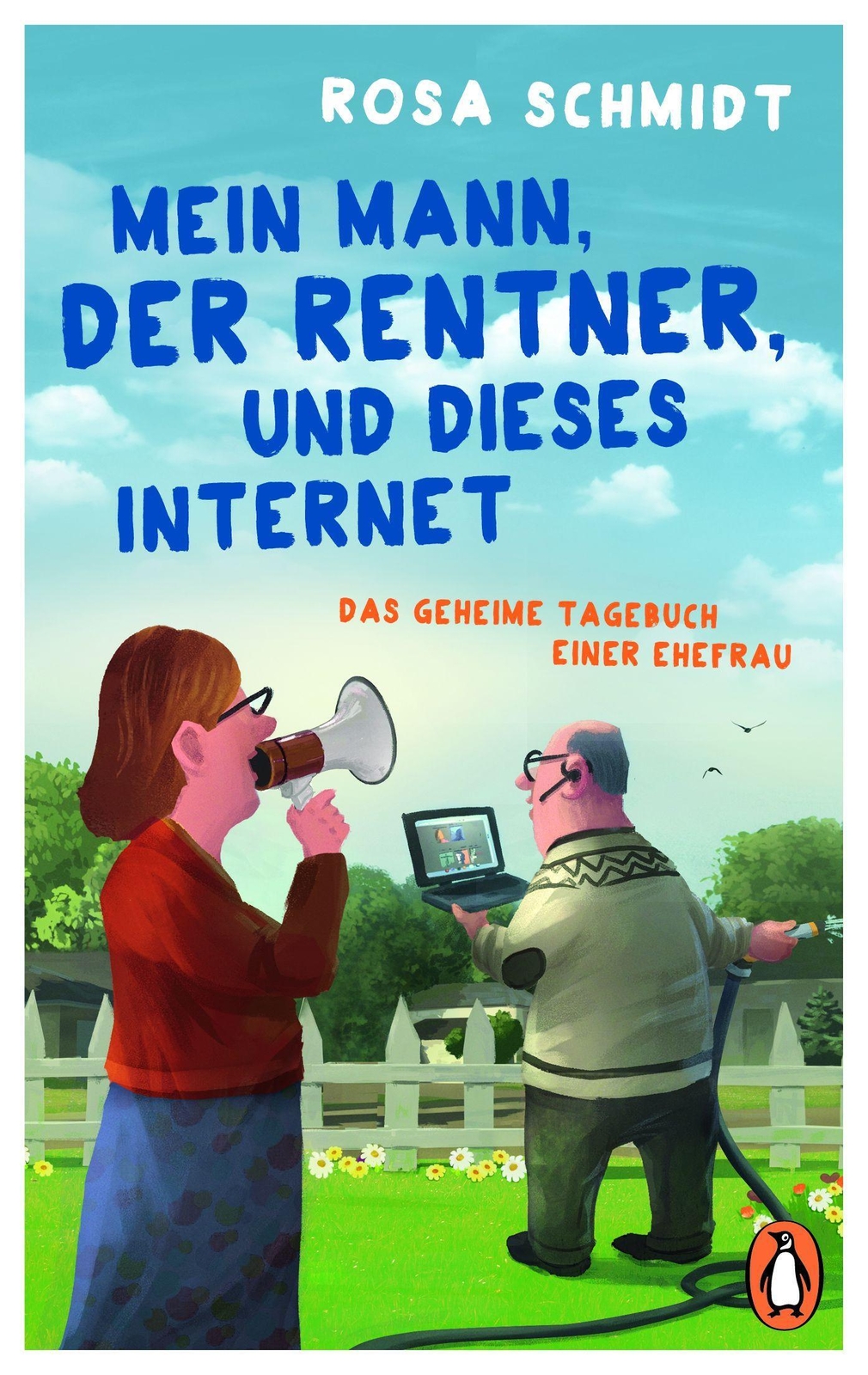 Mein Mann, Der Rentner, Und Dieses Internet | Rosa Schmidt |