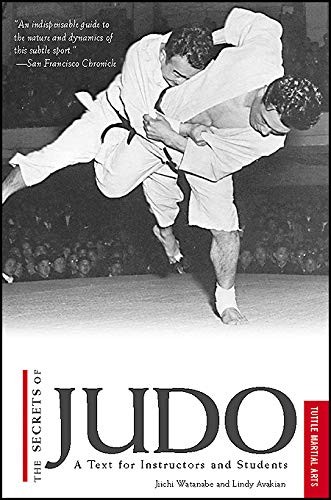 The Secrets of Judo: Text for Instructors and Students:... - Watanabe, Jiichi