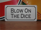 Blow on the Dice Metal Sign for Casino Poker Room