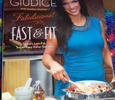Fabulicious! : Fast and Fit - Teresa's Low-Fat, Super-Easy Italian Recipes by...